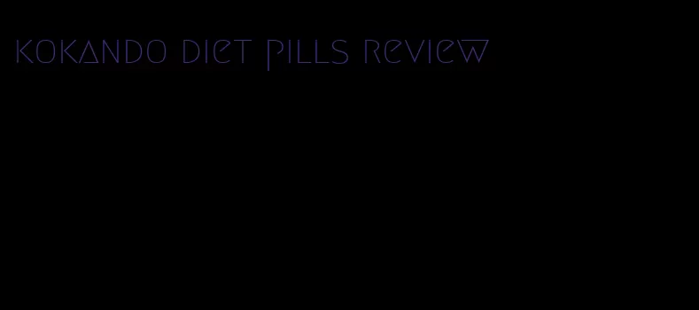 kokando diet pills review