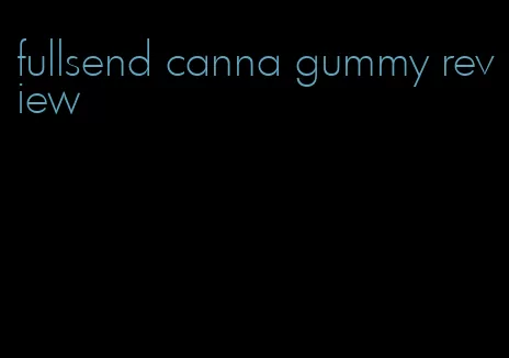 fullsend canna gummy review