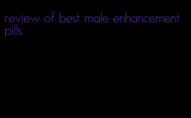 review of best male enhancement pills