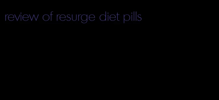 review of resurge diet pills