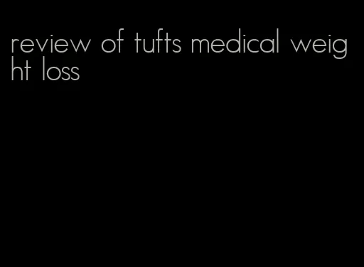 review of tufts medical weight loss