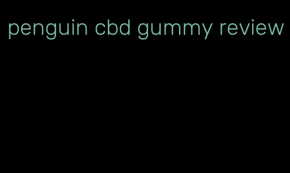 penguin cbd gummy review