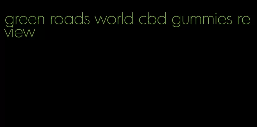 green roads world cbd gummies review