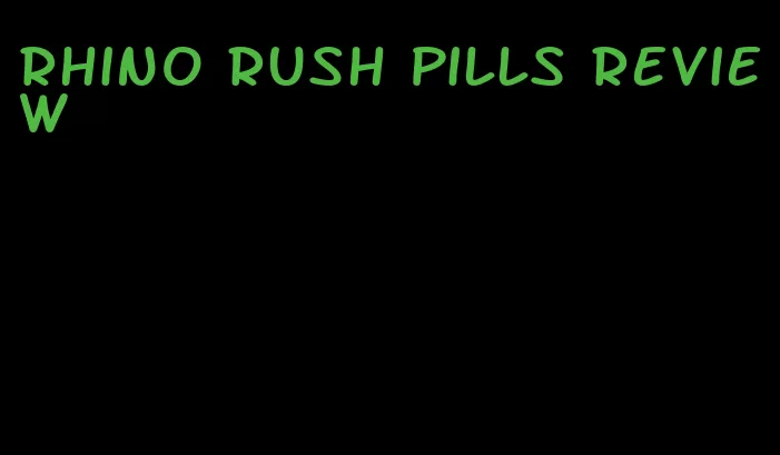 rhino rush pills review