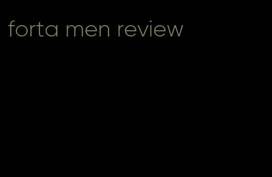 forta men review