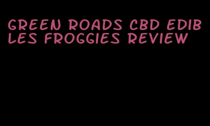 green roads cbd edibles froggies review