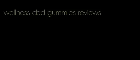 wellness cbd gummies reviews