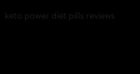 keto power diet pills reviews