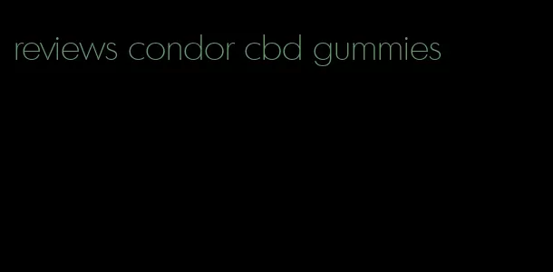 reviews condor cbd gummies