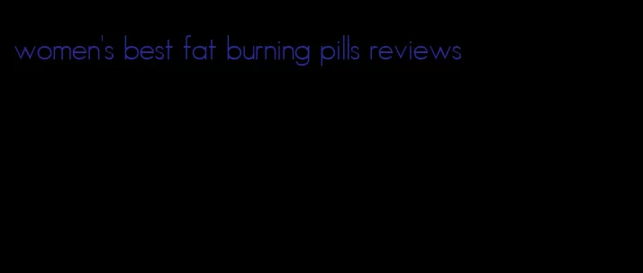 women's best fat burning pills reviews