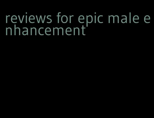 reviews for epic male enhancement