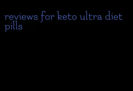 reviews for keto ultra diet pills