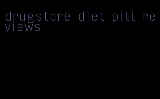 drugstore diet pill reviews