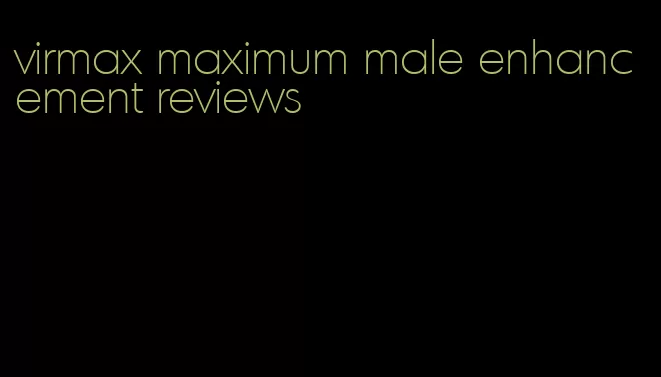 virmax maximum male enhancement reviews