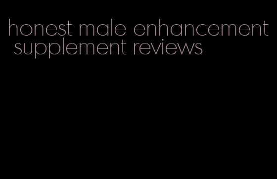 honest male enhancement supplement reviews