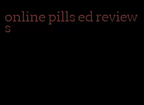 online pills ed reviews