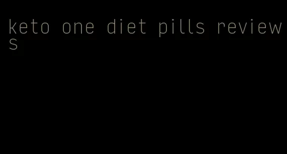 keto one diet pills reviews