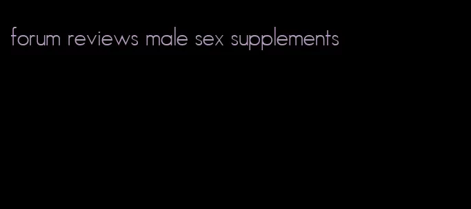 forum reviews male sex supplements