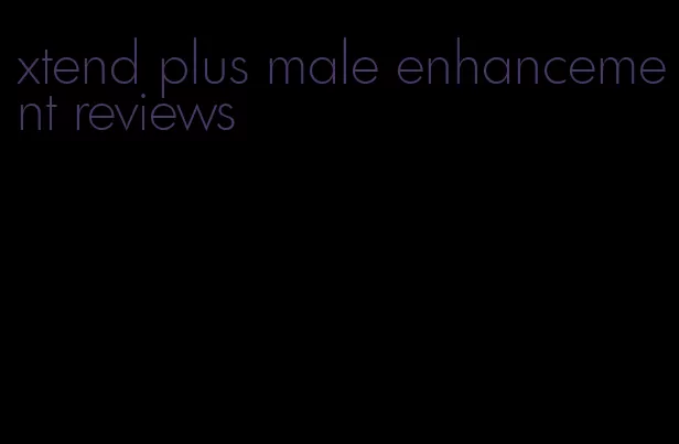 xtend plus male enhancement reviews