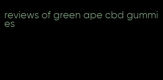 reviews of green ape cbd gummies