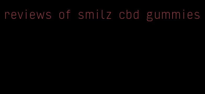 reviews of smilz cbd gummies