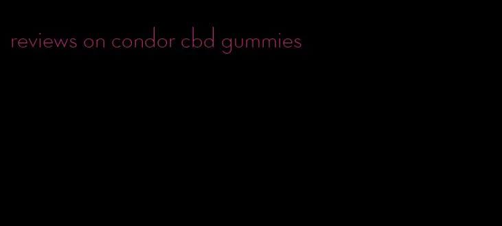 reviews on condor cbd gummies