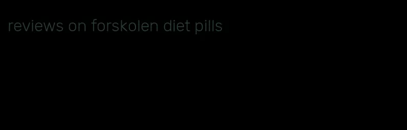 reviews on forskolen diet pills