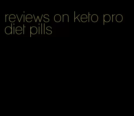 reviews on keto pro diet pills