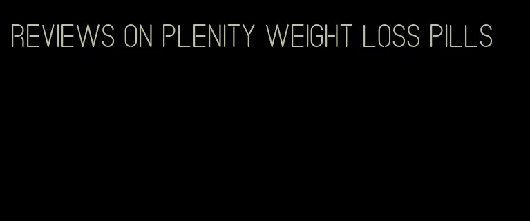 reviews on plenity weight loss pills