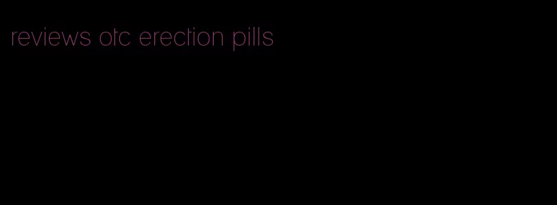 reviews otc erection pills