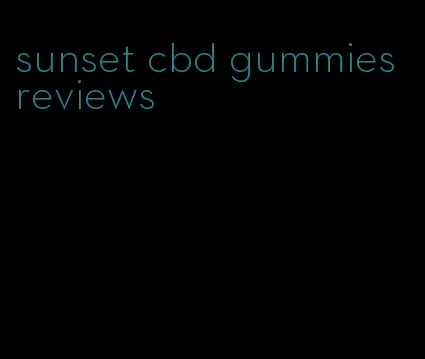 sunset cbd gummies reviews