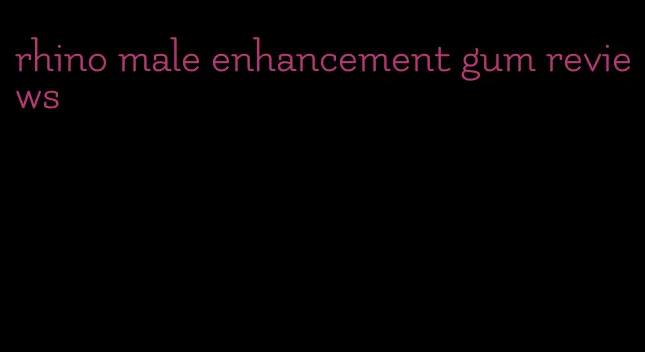 rhino male enhancement gum reviews