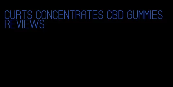 curts concentrates cbd gummies reviews