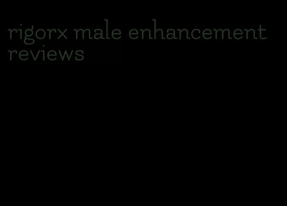 rigorx male enhancement reviews