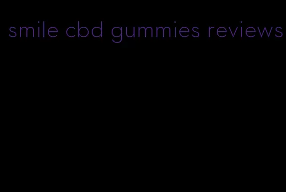 smile cbd gummies reviews