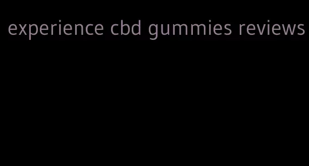 experience cbd gummies reviews