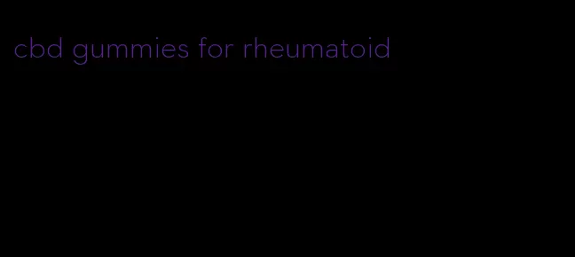 cbd gummies for rheumatoid