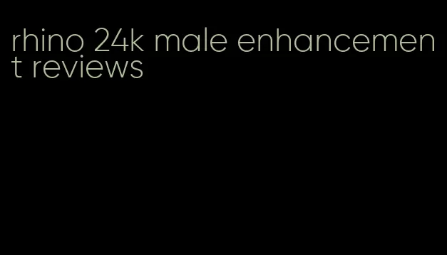 rhino 24k male enhancement reviews