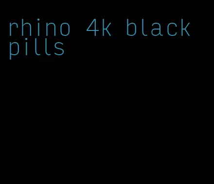 rhino 4k black pills