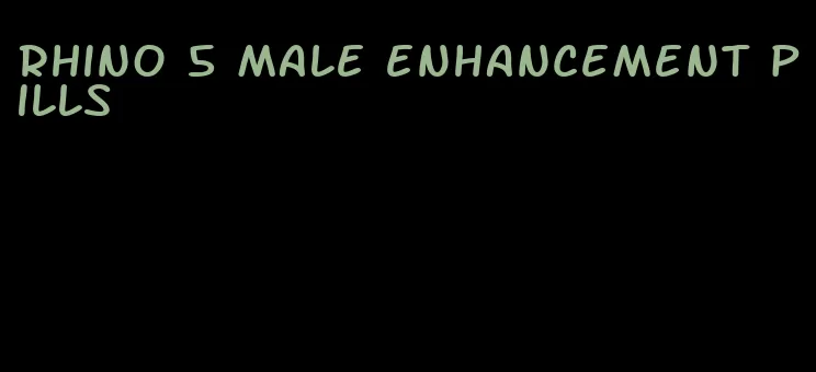 rhino 5 male enhancement pills