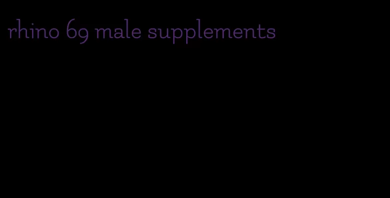 rhino 69 male supplements