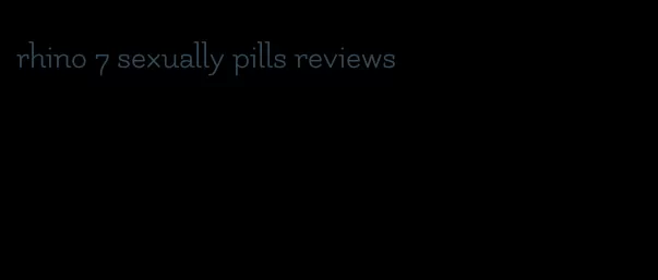 rhino 7 sexually pills reviews