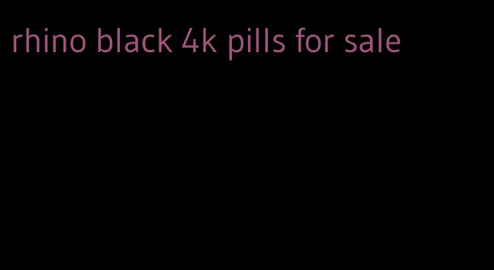 rhino black 4k pills for sale