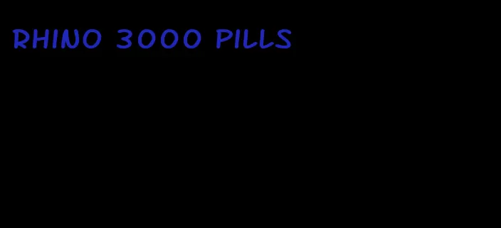 rhino 3000 pills