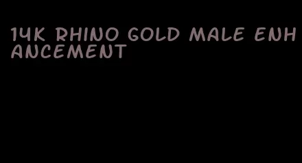 14k rhino gold male enhancement