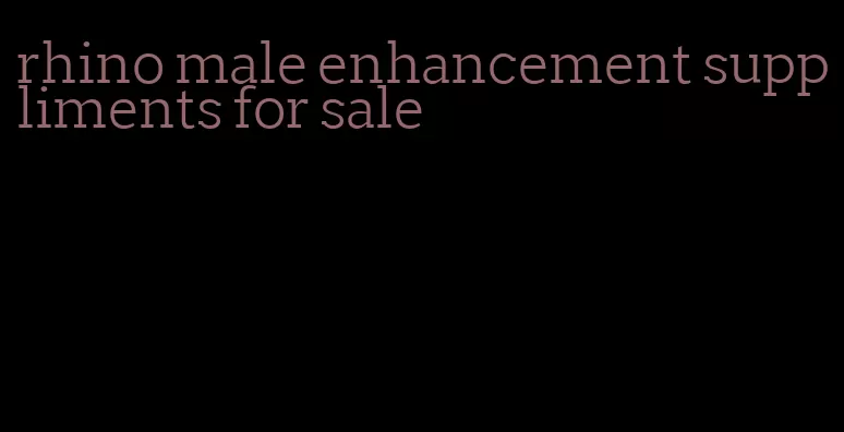 rhino male enhancement suppliments for sale