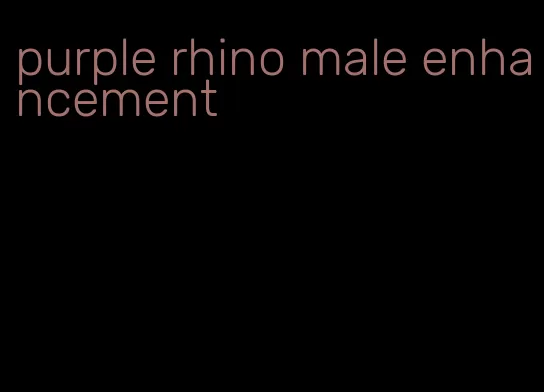 purple rhino male enhancement