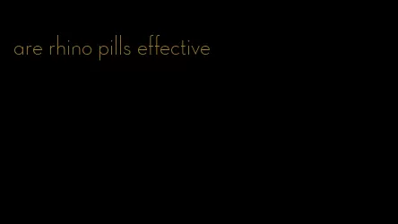 are rhino pills effective