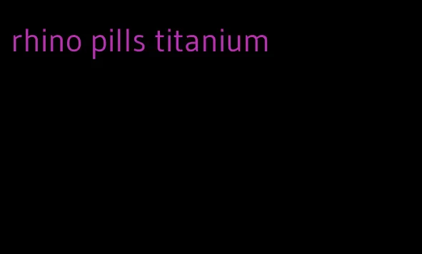 rhino pills titanium