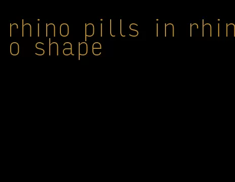 rhino pills in rhino shape